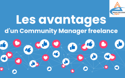 Les avantages d’un Community Manager freelance