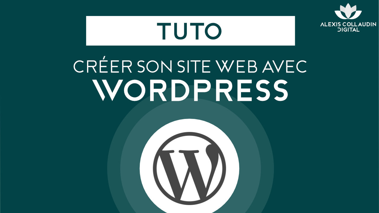 Créer son site internet facilement avec WordPress – Guide